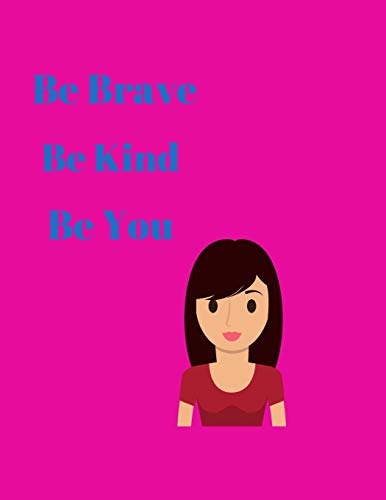 Be Brave Be Kind Be You