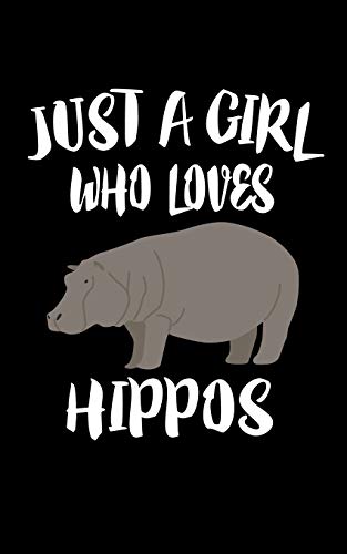 Just A Girl Who Loves Hippos: Animal Nature Collection - 9781075416859