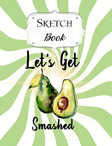 Sketch Book: Avocado | Sketchbook | Scetchpad For Drawing Or Doodling | Notebook Pad For Creative Artists | #5
