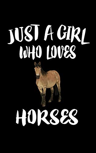 Just A Girl Who Loves Horses: Animal Nature Collection