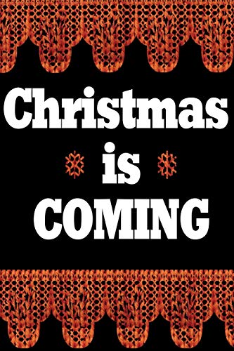 Christmas Is Coming: Dotted Paper With 120 Pages | 6X9 Inch | Colouring Book, Sketchpad, Diary, Notebook, Exercise Book And Much More. | Funny (German Edition)