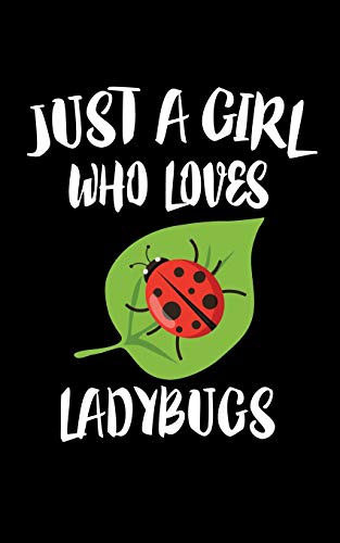 Just A Girl Who Loves Ladybugs: Animal Nature Collection