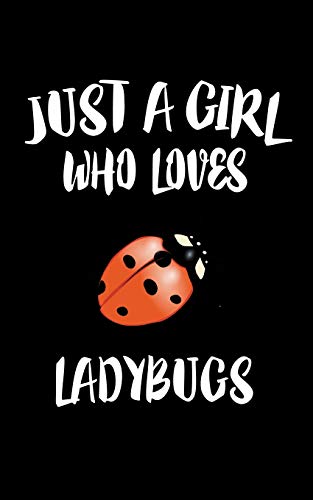 Just A Girl Who Loves Ladybugs: Animal Nature Collection - 9781075465840