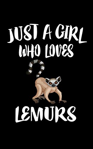 Just A Girl Who Loves Lemurs: Animal Nature Collection