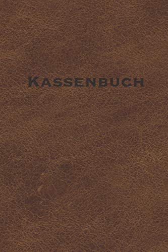 Kassenbuch: Einnahmen - Ausgaben Buchf?hrung F?r Kleingewerbe Und Selbstst?ndige | A5 | Leder - Optik (German Edition) - 9781075473920
