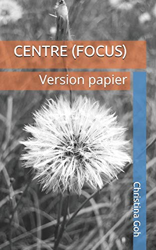Centre (Focus): Version Papier (French Edition)
