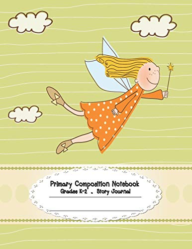 Primary Composition Notebook: Primary Composition Notebook Story Paper - 8.5"X11" - Grades K-2: Little Angel School Specialty Handwriting Paper ... Composition Notebooks) (Little Angel Series)