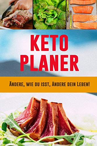 Keto Planer: Low Carb Mahlzeitplaner Zum Abnehmen | Verfolge Und Plane Deine Ketomahlzeiten W÷Chentlich | Ketogenic T?gliches Mahlzeitplaner Mit ... (90 Tage Mahlzeitplaner) (German Edition)