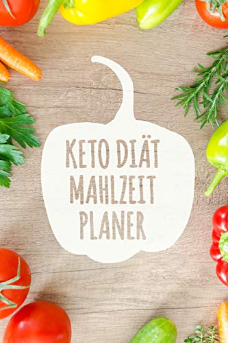 Keto Di?t Mahlzeitplaner: Ein 90 Tagesplaner F?r Low Carb Mahlzeiten Zum Abnehmen | Sei St?rker Als Deine Entschuldigung! | Folge Deiner Ketogenen Di?t Und Verfolge, Was Du Isst (German Edition)
