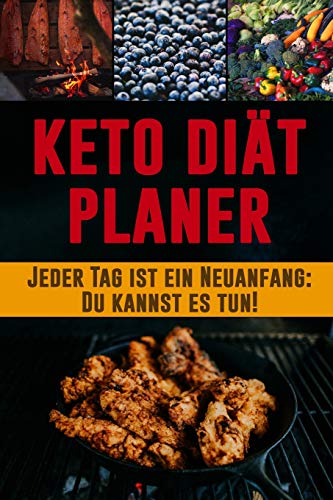 Keto Di?t Planer: T?gliches Mahlzeitplaner Zum Abnehmen | 90 T?giges Ketogenes Lebensmittel Tracker Tagebuch Mit Motivzitaten (German Edition)