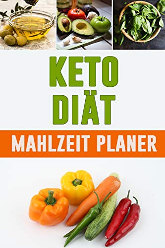 Keto Di?t Mahlzeitplaner: Eine H?bsche Mahlzeitplaner Zum Abnehmen | Planst Du, Was Du Isst Und Beobachtest Du Wie Dein Fett Schmilzt! | T?gliches 3 ... Lebensmitteln Zum Abnehmen (German Edition) - 9781075513855
