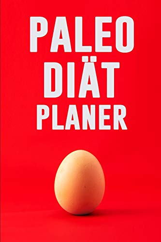 Paleo Di?t Planer: Ausreden Sind F?r Leute, Die Es Nicht Genug Wollen! | 90 Tage Paleo Mahlzeitplaner Zum Abnehmen: Verfolge Und Plane Deine Mahlzeiten | Du Kannst Das! (German Edition)