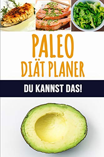 Paleo Di?t Planer: Ein W÷Chentlicher Paleo Meal Planer, Um Schnell Gewicht Zu Verlieren Und Das Neue Du Zu Werden | 90 Tage Paleo Mahlzeitplaner | ... (12 Wochen Mahlzeitplaner) (German Edition)
