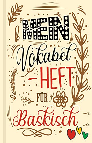 Baskisches Vokabelbuch - Mein Vokabelheft F?r Baskisch, Euskara (Lernhilfe): Leeres Heft F?r Baskische Vokabeln Zum Baskisch Lernen, F?r Sprachkurs, ... Geschenk F?r Sprachsch?ler (German Edition)