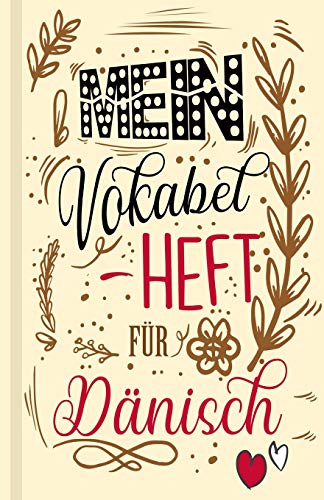 D?nisches Vokabelbuch - Mein Vokabelheft F?r D?nisch (Lernhilfe): Leeres Heft F?r D?nische Vokabeln Zum D?nisch Lernen, F?r Sprachkurs, Unterricht Und Als Geschenk F?r Sprachsch?ler (German Edition)