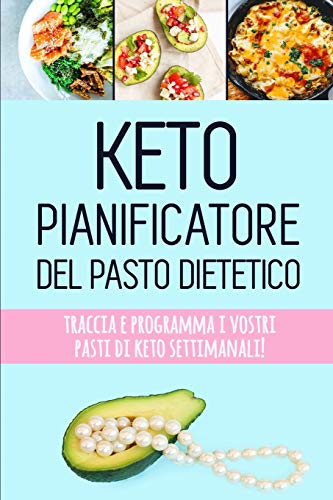 Keto Pianificatore Del Pasto Dietetico: Pianificatore Basso Del Pasto Di Carb Per Perdita Del Peso | Traccia E Programma I Vostri Pasti Di Keto ... Le Citazioni Motivazionali (Italian Edition)