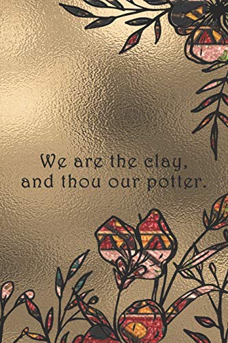 We Are The Clay, And Thou Our Potter.: Dot Grid Paper
