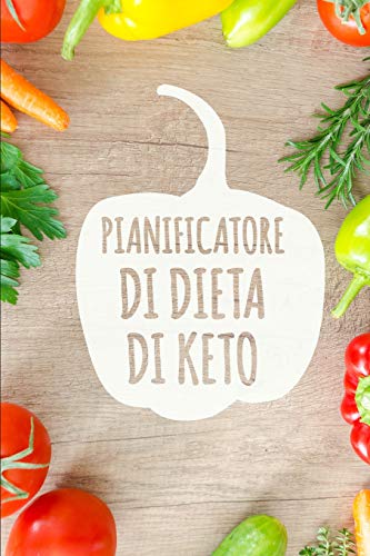 Pianificatore Di Dieta Di Keto: Un 90 Giorni Pianificatore Di Dieta Low Carb Per Aiutarti A Perdere Peso | Sii Pi? Forte Della Tua Scusa! | Segua La ... E Segua Che Cosa Mangiate (Italian Edition)