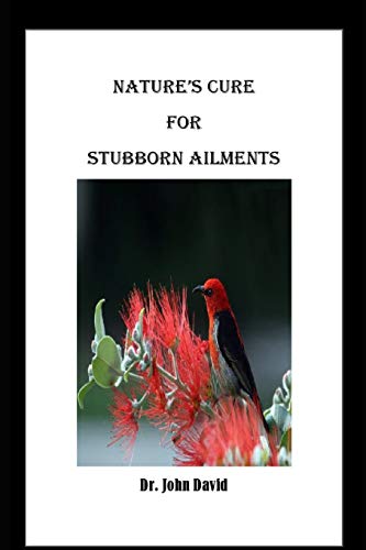 Nature?s Cure For Stubborn Ailments