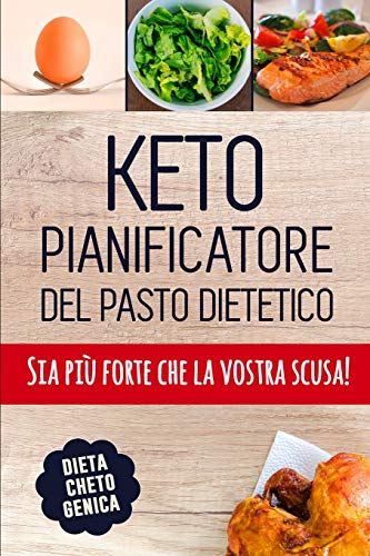 Keto Pianificatore Del Pasto Dietetico: Un Pianificatore Basso Del Pasto Del Carb Dei 90 Giorni Per Aiutarli A Perdere Il Peso | Dieta Chetogenica Low ... E Traccia Che Cosa Mangiate (Italian Edition)