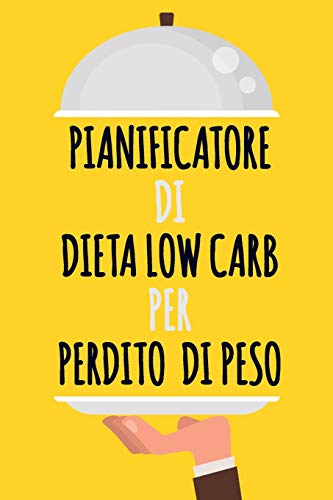Pianificatore Di Dieta Low Carb Per Perdita Di Peso: Diventare Chi Volete Essere | Facile Da Trasportare L'Inseguitore Dell'Alimento Quotidiano Basso ... Vostri Pasti Bassi Di Carb (Italian Edition)