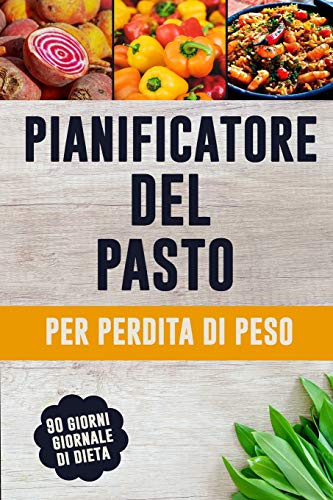 Pianificatore Del Pasto Per Perdita Di Peso: Il Mio Pianificatore Del Pasto Per Aiutarmi A Perdere Peso | 90 Giorni Di Pianificatore Del Pasto Di ... Le Citazioni Motivazionali (Italian Edition)
