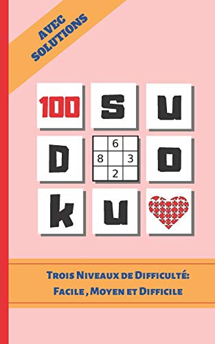 Sudoku: 100 Grilles Sudoku Classique. ?Dition De Poche. Format Sp?Ciale Voyage Ou Vacances. Divers Niveaux De Difficult?. Avec Solutions. Enfants Et Adultes. (French Edition)