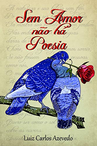 Sem Amor N?o Hß Poesia (Portuguese Edition)