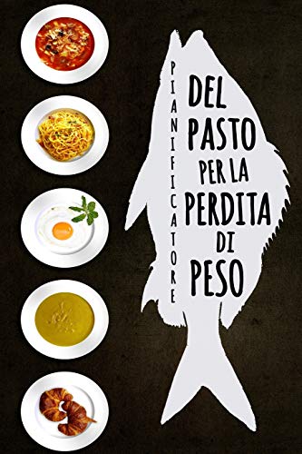 Pianificatore Del Pasto Per La Perdita Di Peso: Ogni Giorno ? Un Nuovo Inizio: Si Pu? Fare Questo! | Il Ceppo Dell'Alimento Di 12 Settimane Per ... Giorno Per Perdita Del Peso (Italian Edition)
