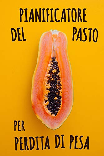 Pianificatore Del Pasto Per Perdita Di Peso: Sei Bella, Diventiamo Il Tuo Pi? Bello! | Pianificatore Del Pasto Di 90 Giorni Per Perdita Di Peso | ... Rintracciare I Vostri Pasti (Italian Edition)