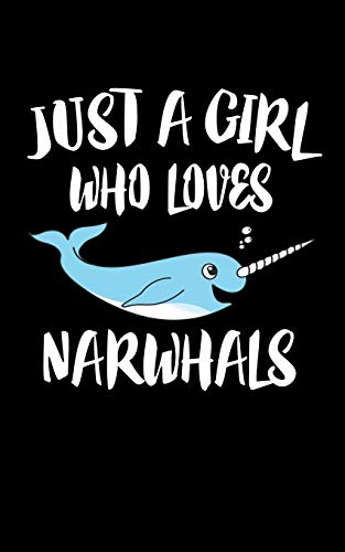 Just A Girl Who Loves Narwhals: Animal Nature Collection