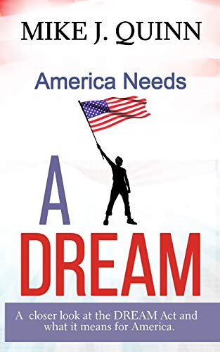 America Needs A Dream: Why The Dream Act Is Good For America