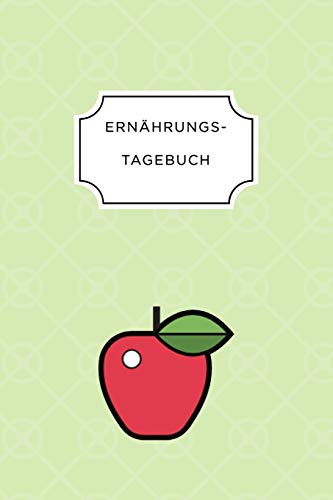 Ern?Hrungstagebuch: A5 Ern?hrungstagebuch Liniert 120 Seiten | Tagebuch | Ern?hrungstagebuch | Gesunde Ern?hrung | Abnehmtagebuch (German Edition)