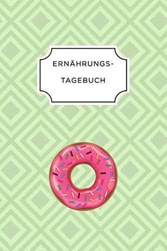 Ern?Hrungstagebuch: A5 Ern?hrungstagebuch Liniert 120 Seiten | Tagebuch | Ern?hrungstagebuch | Gesunde Ern?hrung | Abnehmtagebuch (German Edition) - 9781075662294