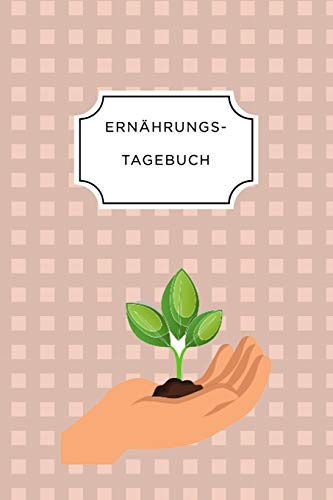 Ern?Hrungstagebuch: A5 Ern?hrungstagebuch Liniert 120 Seiten | Tagebuch | Ern?hrungstagebuch | Gesunde Ern?hrung | Abnehmtagebuch (German Edition) - 9781075672071