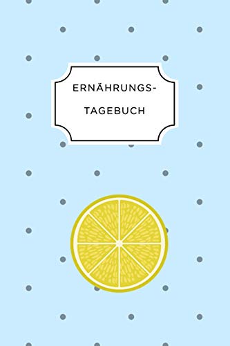 Ern?Hrungstagebuch: A5 Ern?hrungstagebuch Liniert 120 Seiten | Tagebuch | Ern?hrungstagebuch | Gesunde Ern?hrung | Abnehmtagebuch (German Edition) - 9781075659140