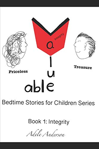 Value-Able Bedtime Stories For Children Series Book 1: Integrity