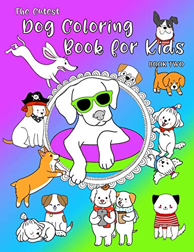 The Cutest Dog Coloring Book For Kids: Adorable Pups To Color For Dog Lovers. 40 Unique Designs. Book 2 (Artful Kids Series)