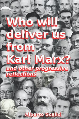 Who Will Deliver Us From Karl Marx?: And Other Progressive Reflections