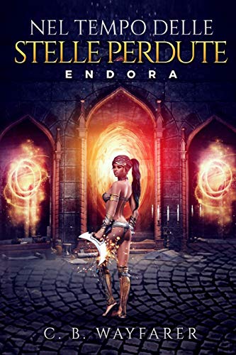 Nel Tempo Delle Stelle Perdute: Endora (Italian Edition)