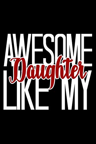 Awesome Like My Daughter: 6X9 120 Pages Dot Grid | Your Personal Diary For An Awesome Summer
