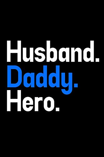 Husband. Daddy. Hero.: 6X9 120 Pages Quad Ruled | Your Personal Diary For An Awesome Summer
