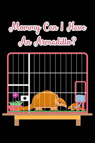 Mommy Can I Have An Armadillo?: 6X9 120 Pages Quad Ruled | Your Personal Diary For An Awesome Summer