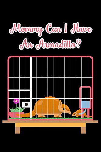Mommy Can I Have An Armadillo?: 6X9 120 Pages Dot Grid | Your Personal Diary For An Awesome Summer