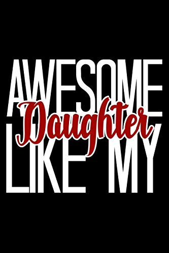 Awesome Like My Daughter: 6X9 120 Pages Quad Ruled | Your Personal Diary For An Awesome Summer