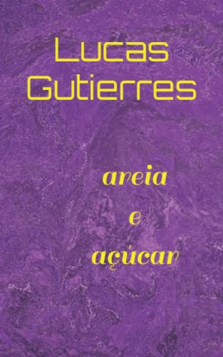 Areia E A??Car (Portuguese Edition)