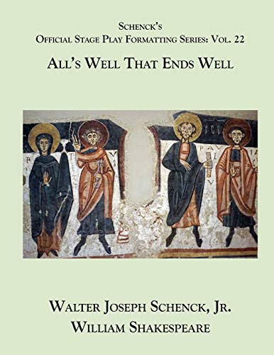 Schenckæs Official Stage Play Formatting Series: Vol. 22 - Allæs Well That Ends Well