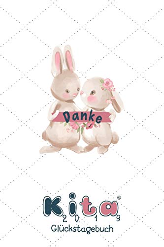 Gl?ckstagebuch Danke: Ein Herzliches Geschenk An Erzieher Vom Kindergartenkind Als Danksagung - Vorschulkind - Zum Ruhestand - Rente - Geburtstag - ... Stressabbau (Geschenkideen) (German Edition)