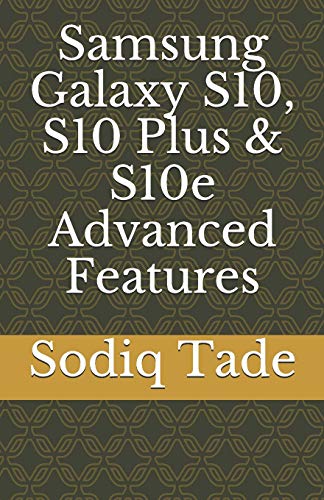 Samsung Galaxy S10, S10 Plus & S10E Advanced Features