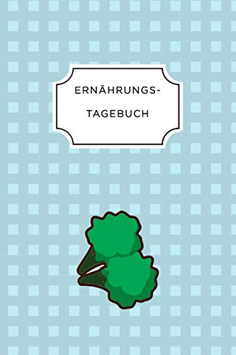 Ern?Hrungs Tagebuch: A5 Kalender 52 Wochen | Tagebuch | Ern?hrungstagebuch | Gesunde Ern?hrung | Abnehmtagebuch (German Edition) - 9781075829147